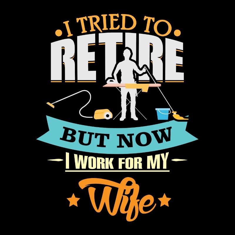 Husband Retired Work for Wives