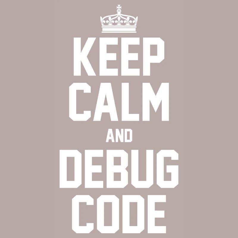 Keep Calm And Debug Code Programmer Nerd Software