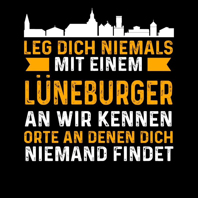 Leg Dich Niemals Mit Einem Lüneburger An Wir Kenne