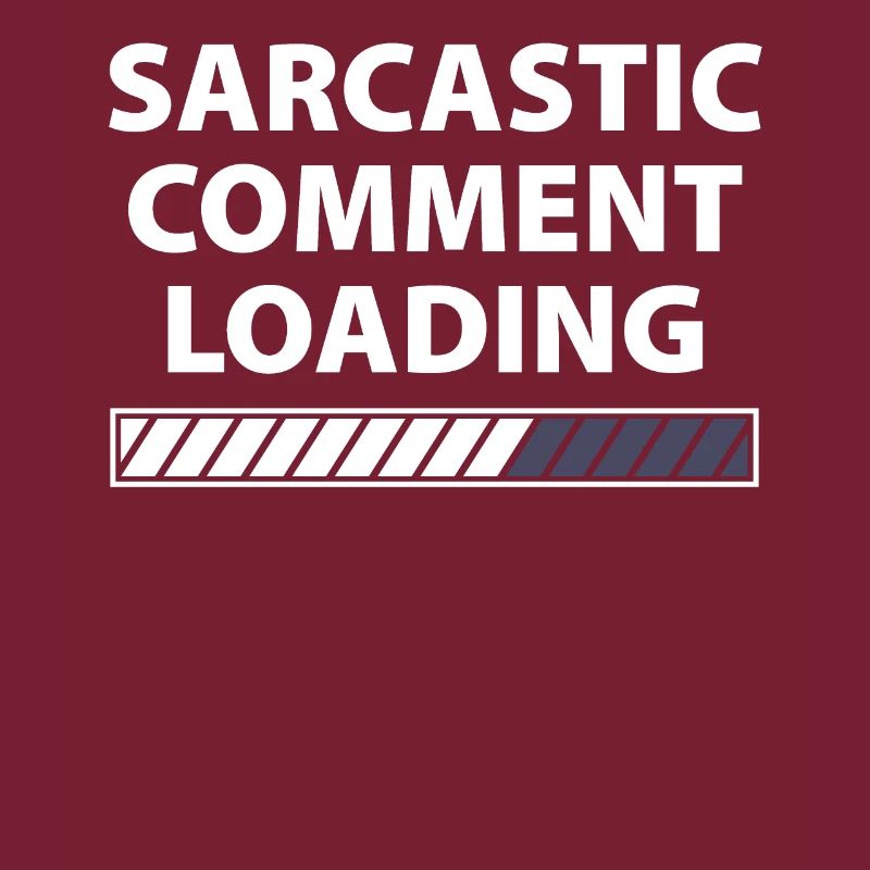 Sarcastic comment loading sarkastischer Kommentar