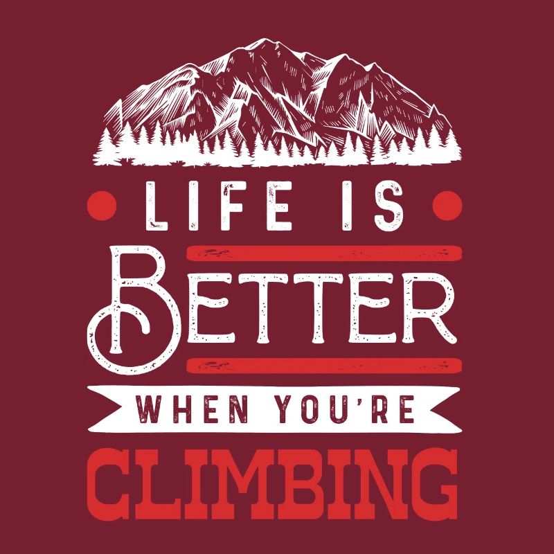 Life is better climbing