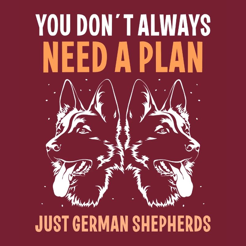 a plan just German Shepherds