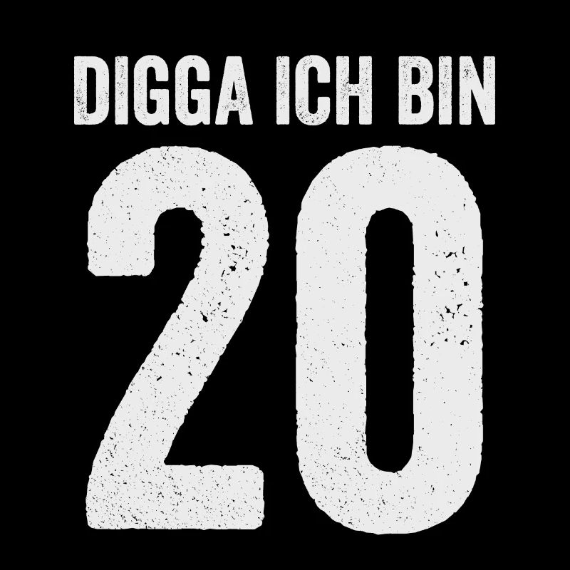 Digga Ich bin 20 Mädchen Junge 20. Geburtstag