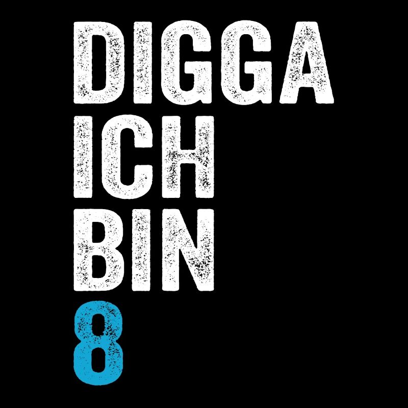 Digga ich bin 8. Geburtstag Junge 8. Geburtstag