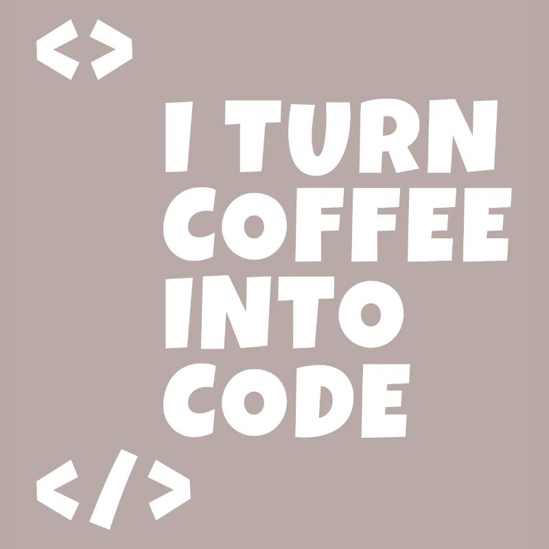 I turn coffee into code Programmierer Entwickler