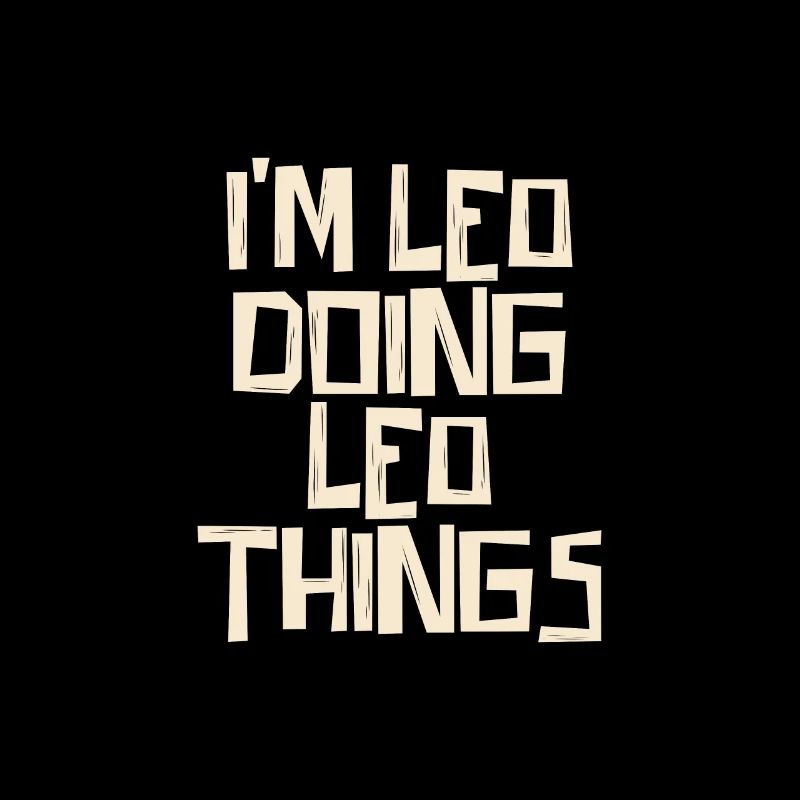 I'm Leo doing Leo things