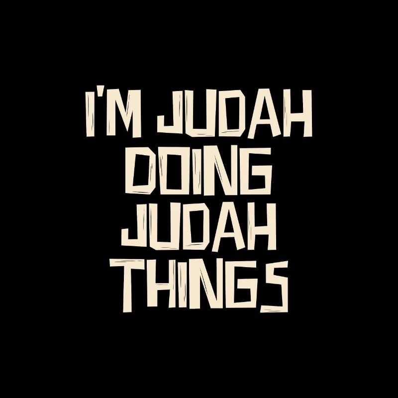 I'm Judah doing Judah things