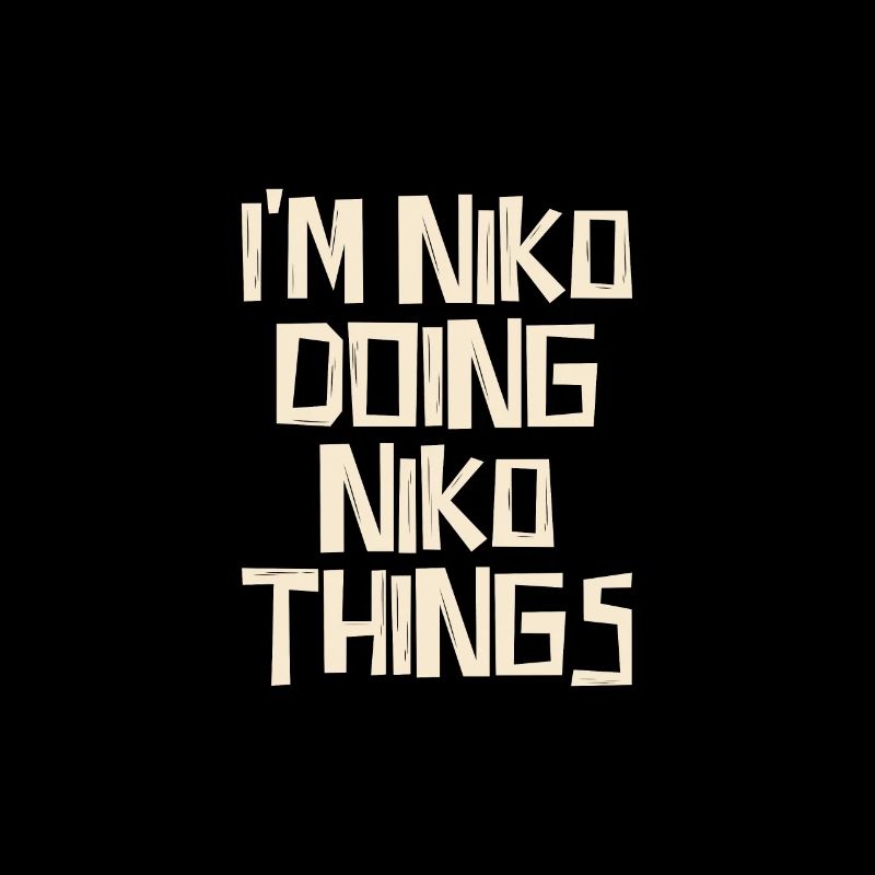 I'm Niko doing Niko things