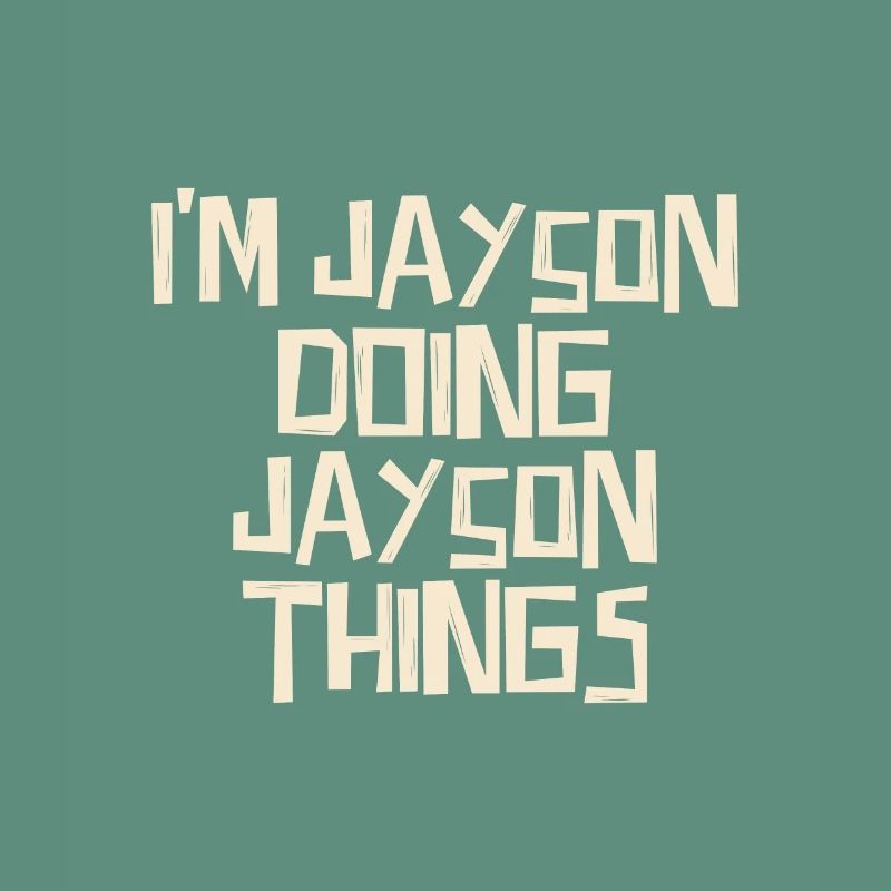 I'm Jayson doing Jayson things