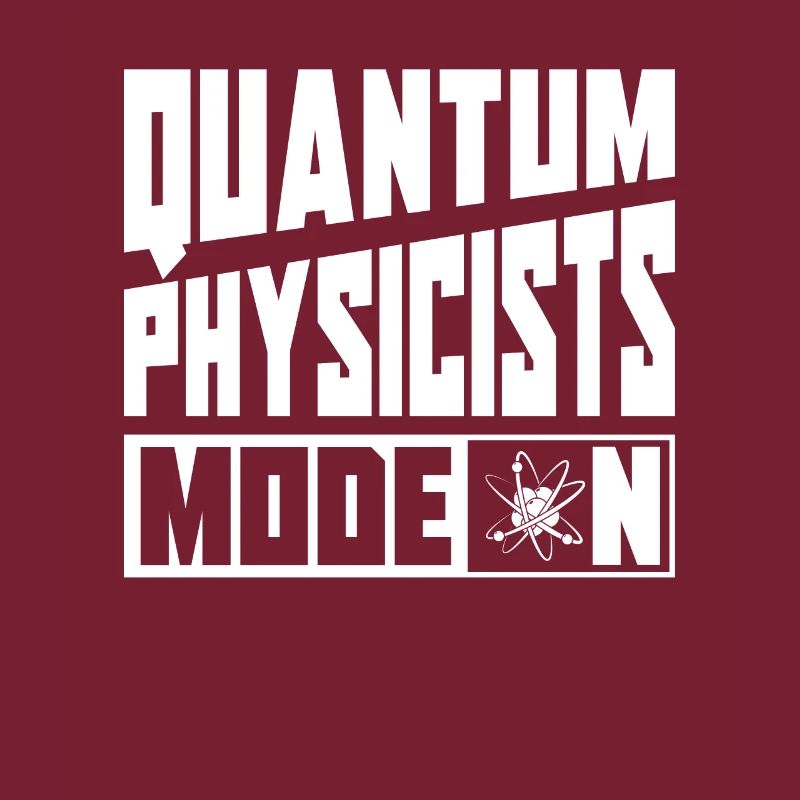 Physics Physicist Mode on Quantum Physics