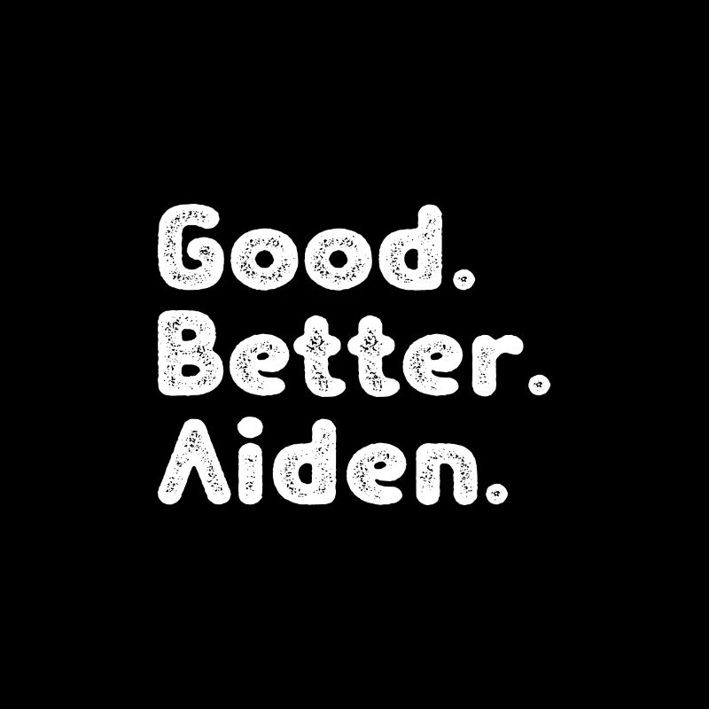 Good better Aiden