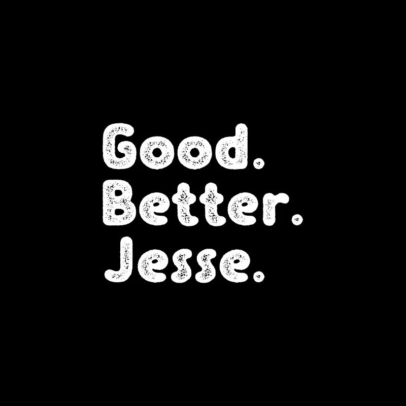 Good better Jesse