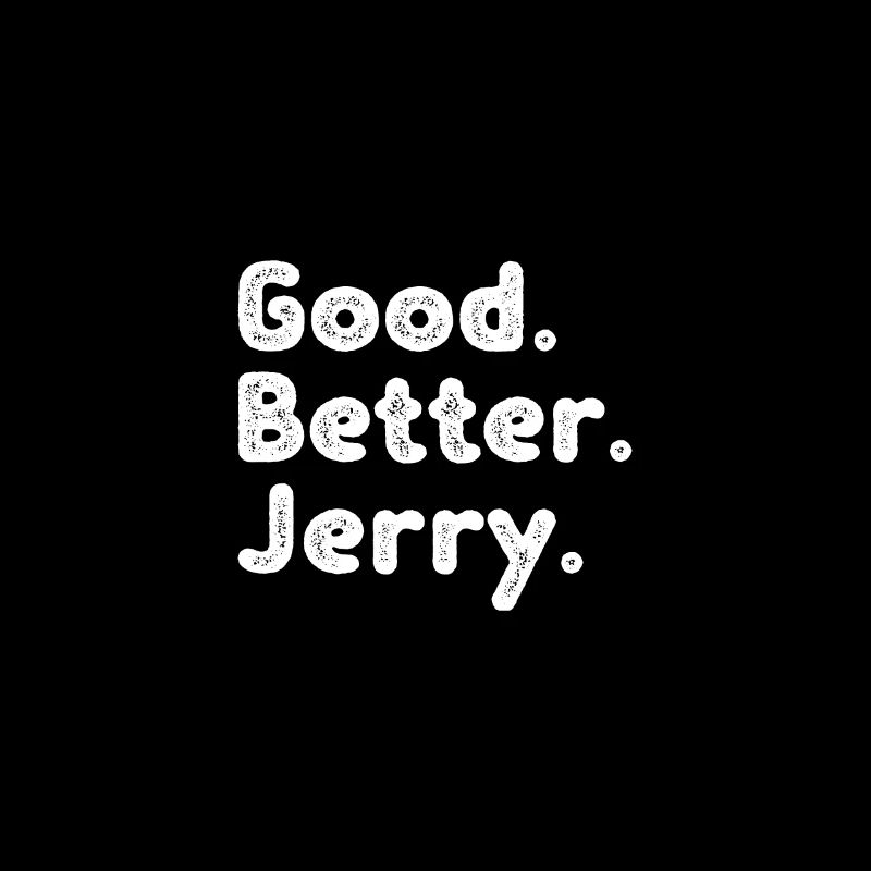 Good better Jerry
