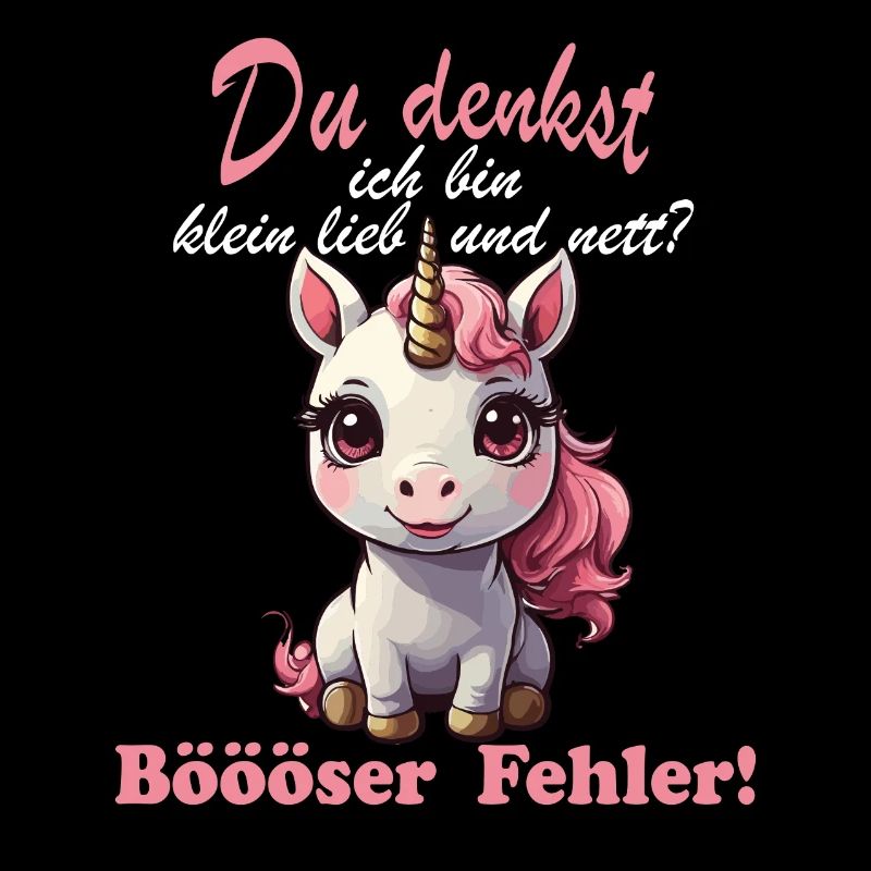 Du denkst ich bin klein lieb nett böser Fehler