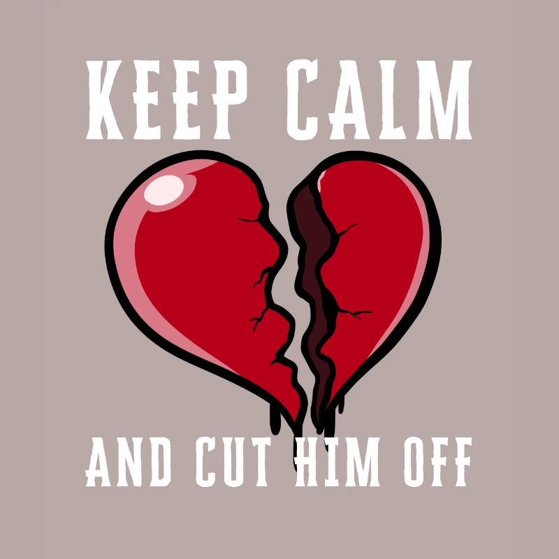 Keep Calm And Cut Him Off