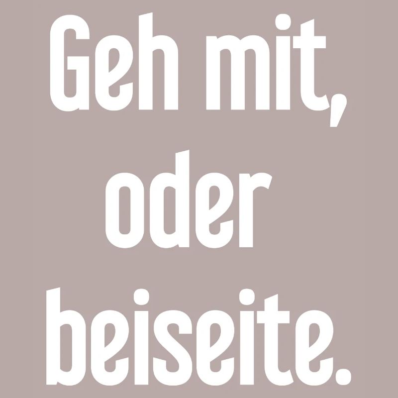 Geh mit oder beiseite