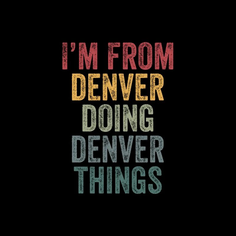 I'm from Denver doing Denver things