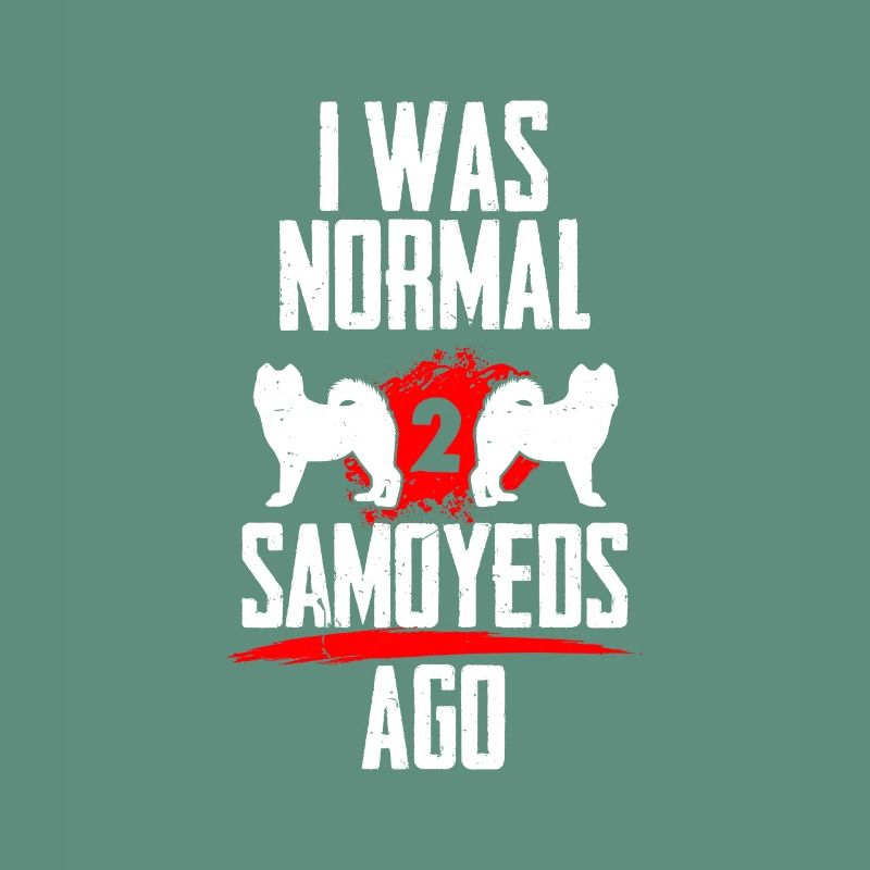 I was normal 2 Samojedes before