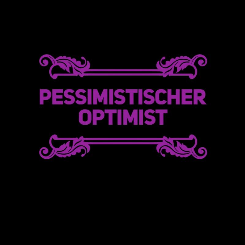 vor dir steht ein realistischer Optimist