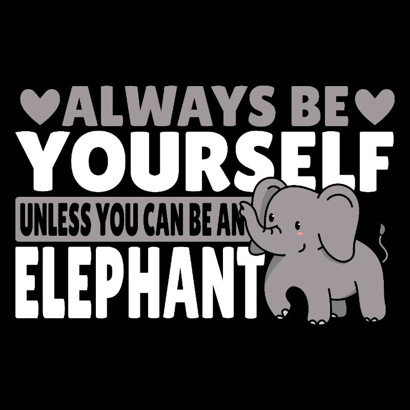 Always be yourself unless you can