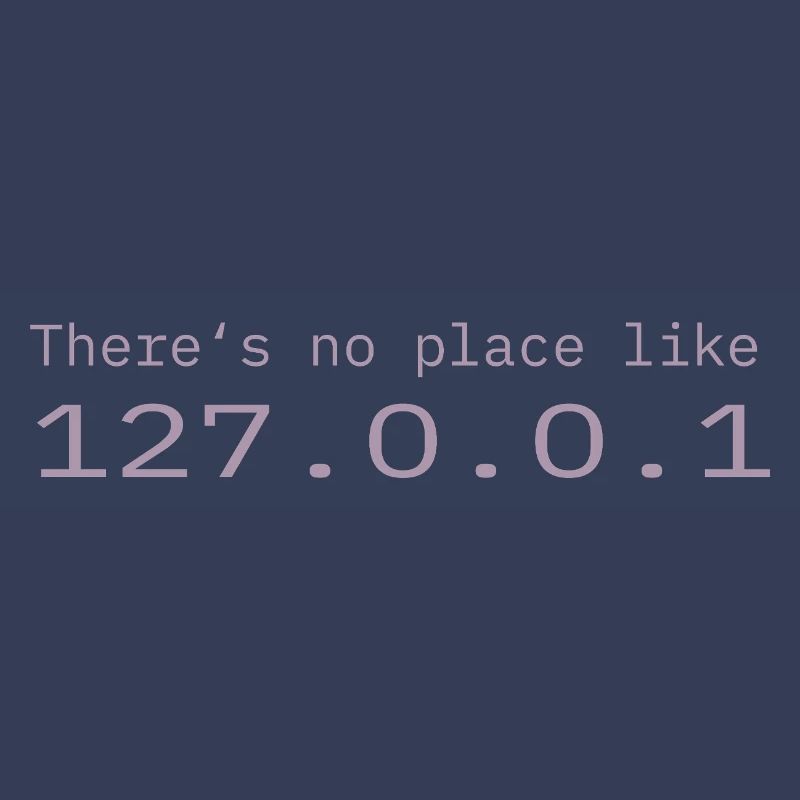 Programmeur Nerd IT Aucun endroit comme Localhost