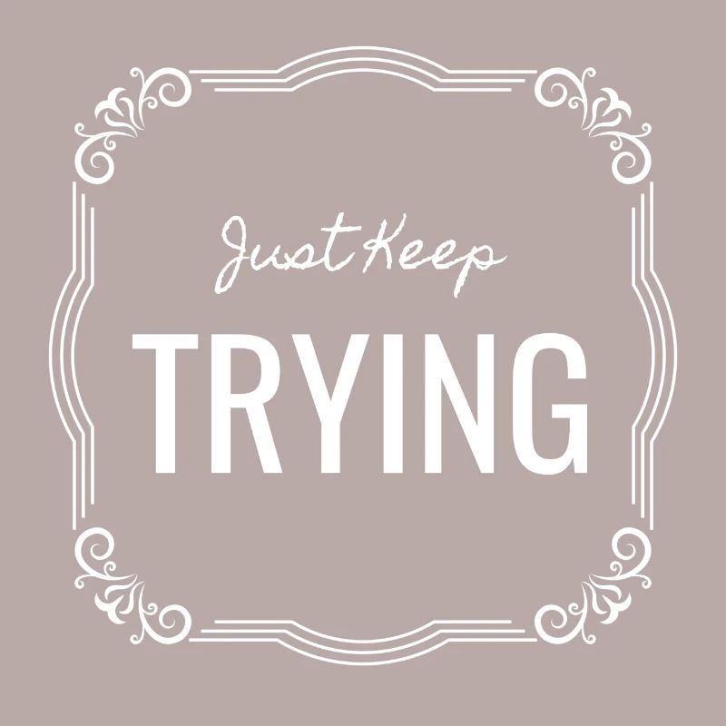 Continuez simplement à essayer