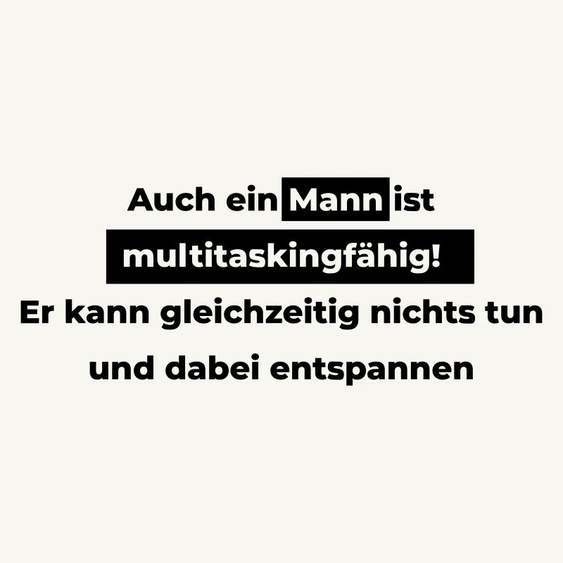 Auch ein Mann ist multitaskingfähig.