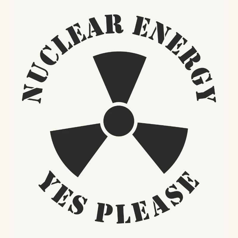 Nuclear Energy, Yes Please, Nuclear Power
