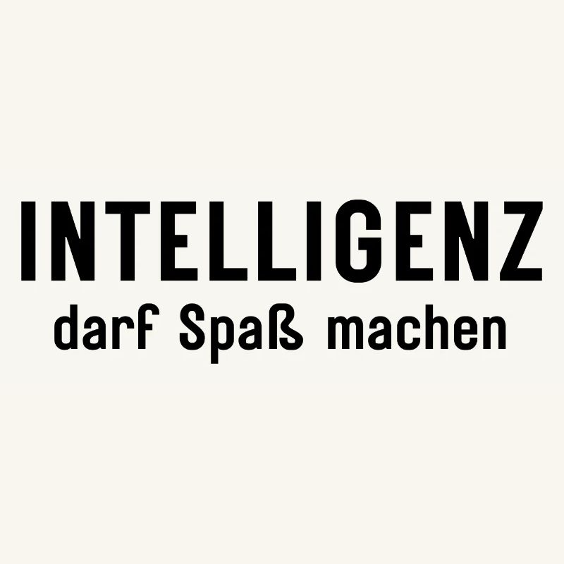 Intelligenz darf Spaß machen Statement Design