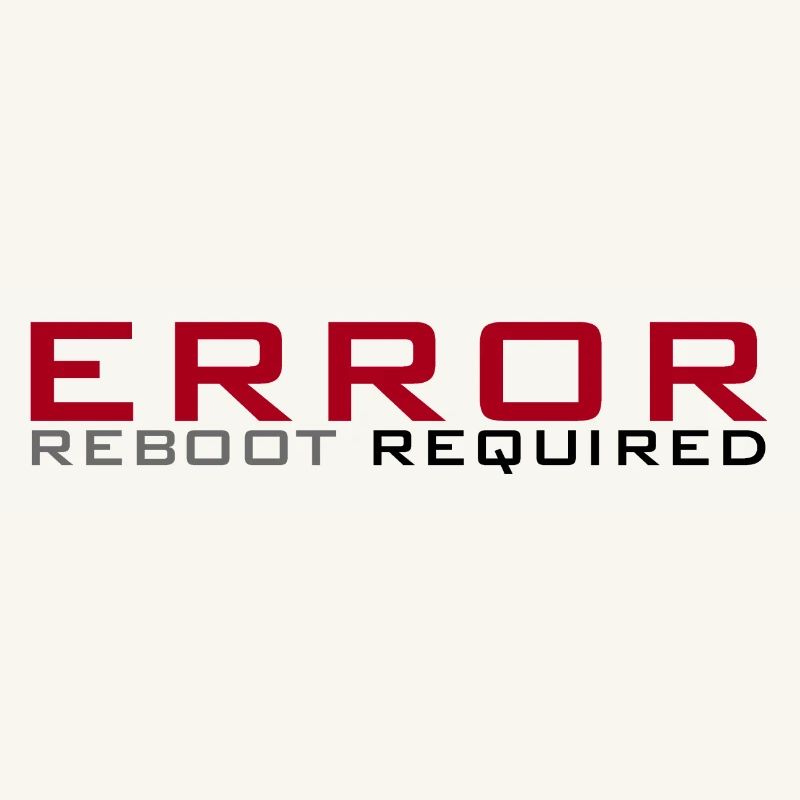 Error: Reboot required