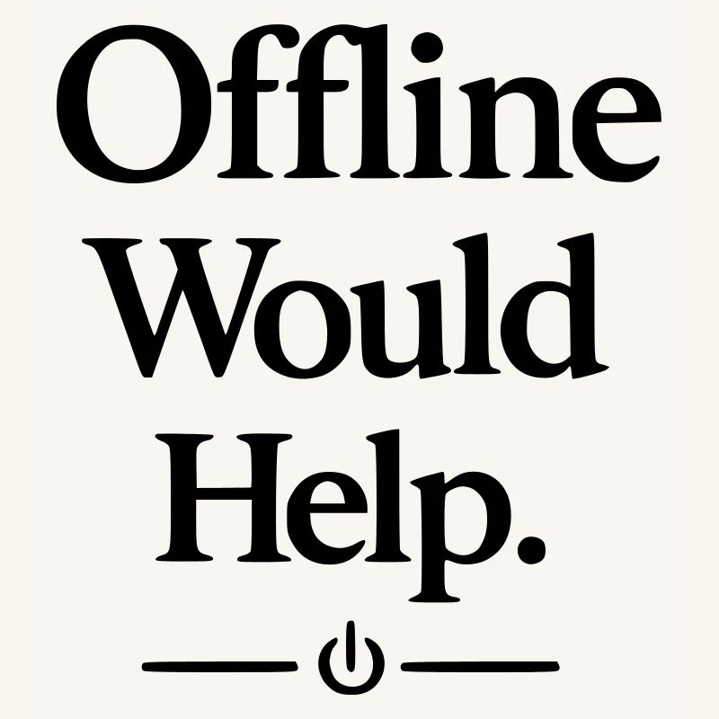 Offline Would Help