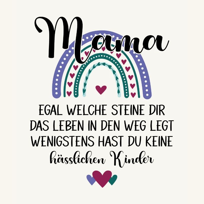 Mama hässliche Kinder Spruch Mama Muttertag