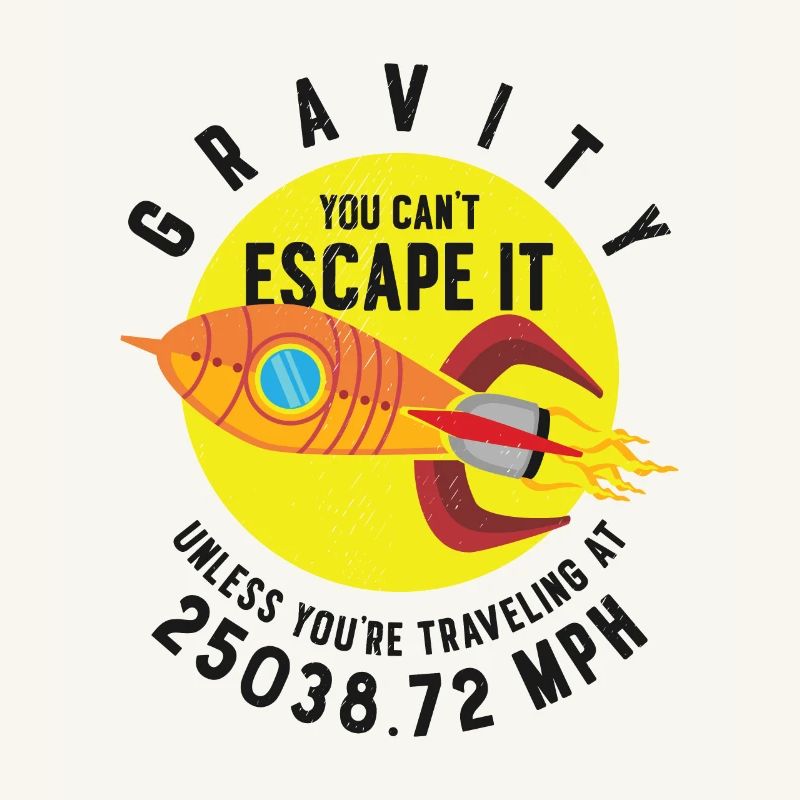 Rocket Science Scientist Gravity Vous pouvez utiliser le
