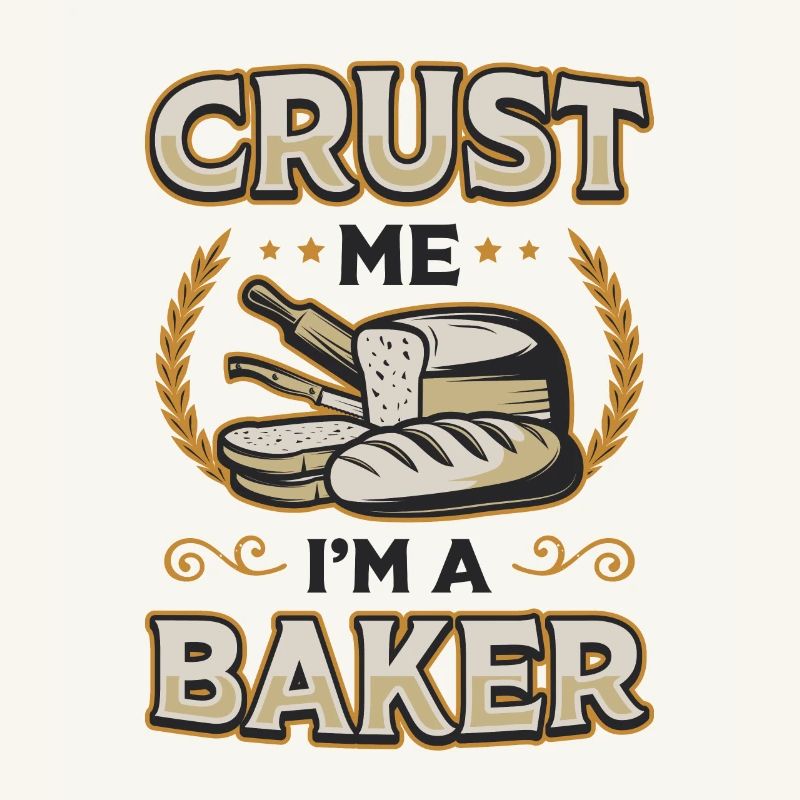 Crust Me I'm A Baker Bread Baking