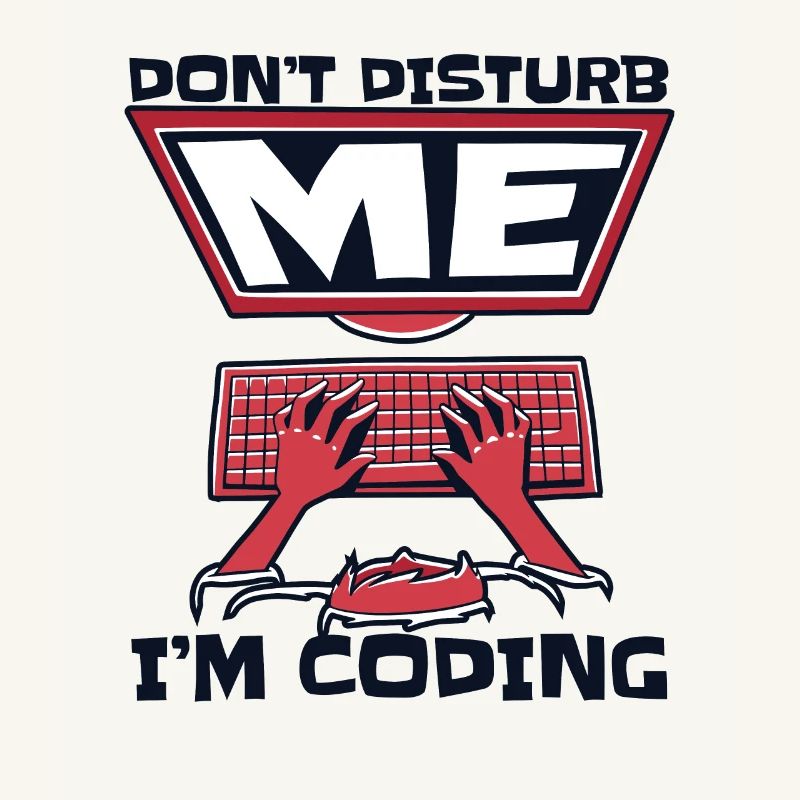 Don't Disturb Me I'm Coding Developer Coder