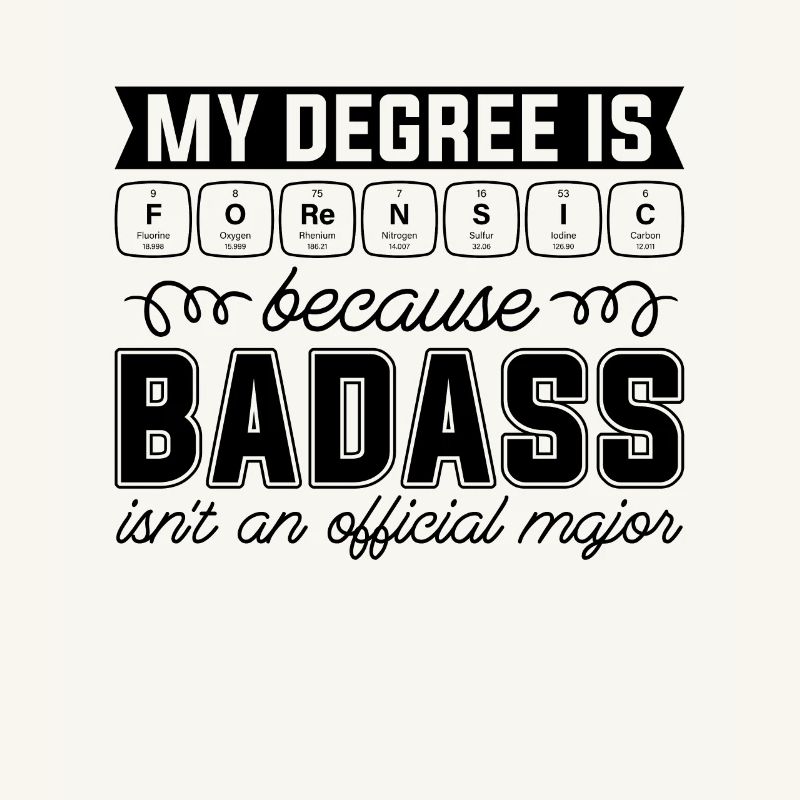 My Degree Is Forensic Science Forensic Scientist