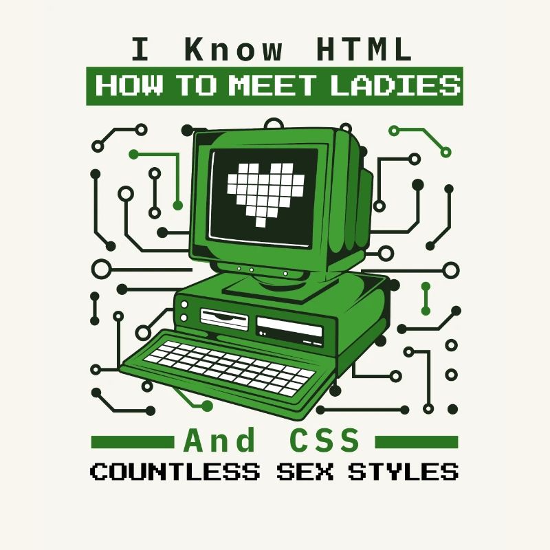 I Know HTML How To Meet Ladies Developer Coder