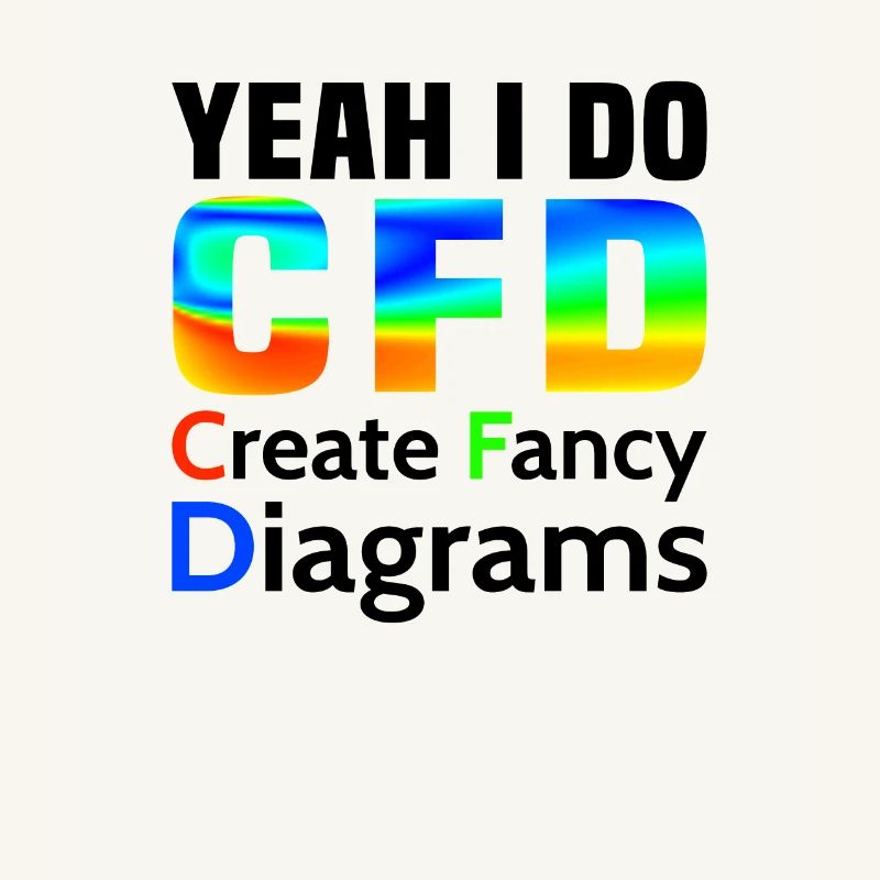 Ja ich mache CFD lustig Fluiddynamik Ingenieur