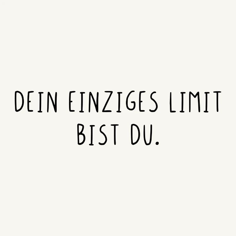 Dein einziges Limit bist du