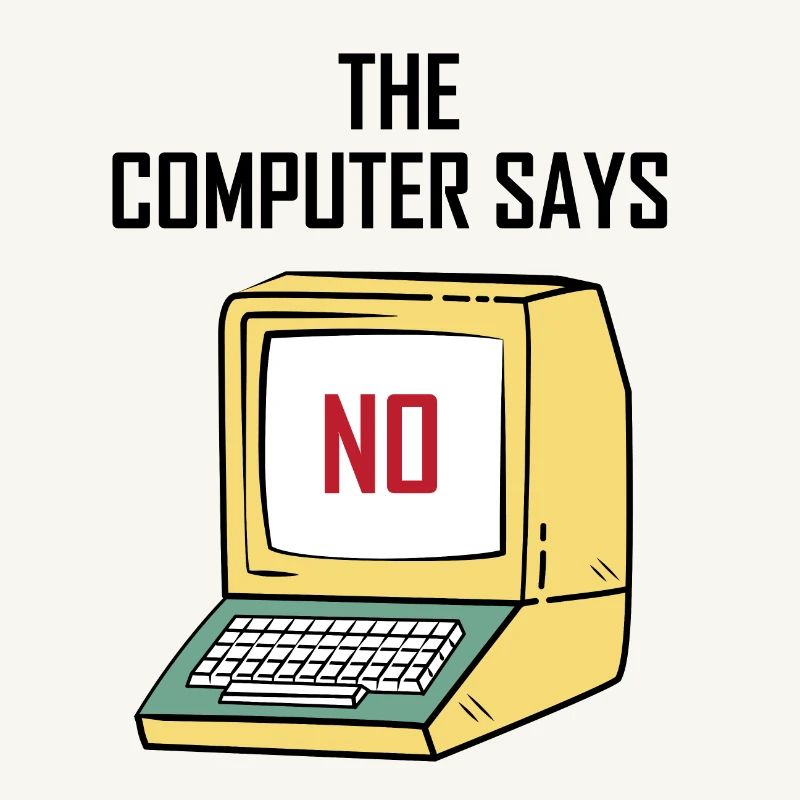 Computer Says No - Funny gift for Geeks & Nerds