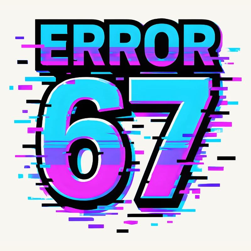 Error 67 Six Seven Glitch Cyber Meme Gift Idea