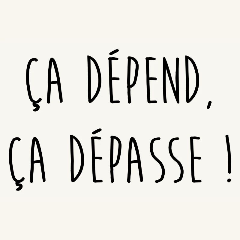 ça dépend, ça dépasse ! Éd. Limitée