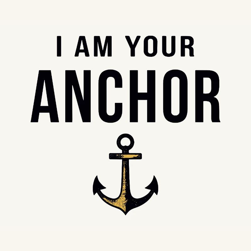 I am your Anchor Maritimes Statement mit Anker