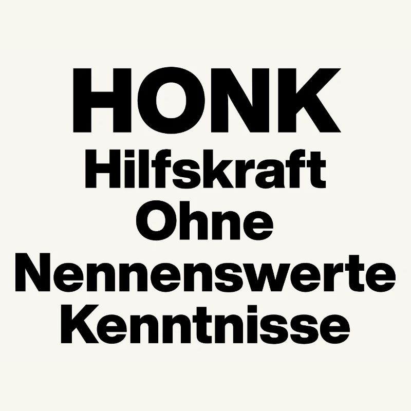 HONK AUXILIARY ILL WITHOUT NERWERT KNOWLEDGE. SARCASM