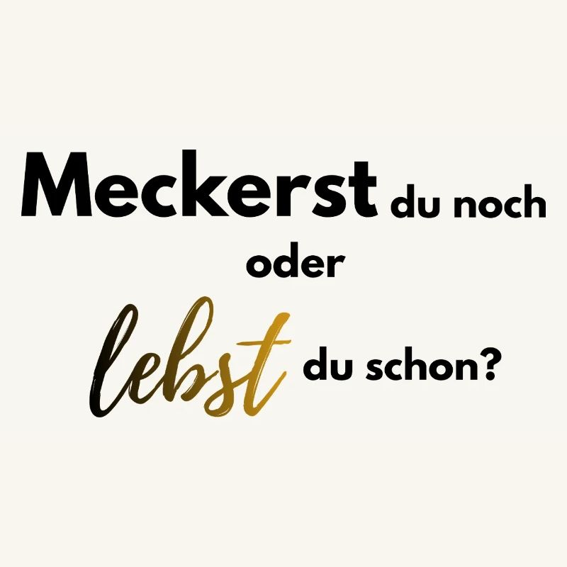 Meckerst du noch oder lebst du schon farbig