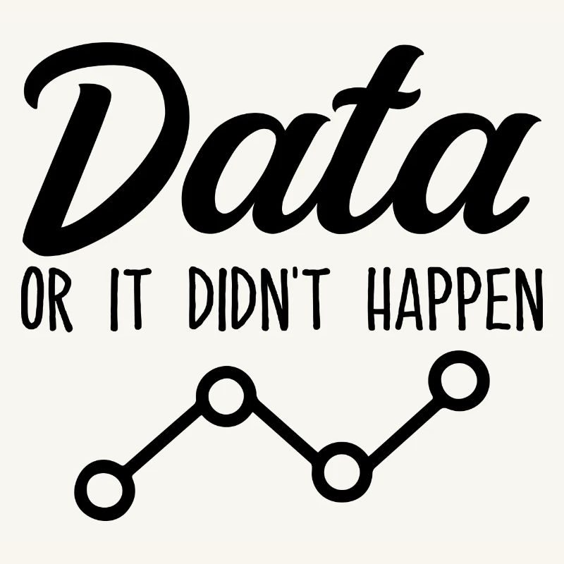 Data Or It Didnt Happen Data Analyst Data Tees
