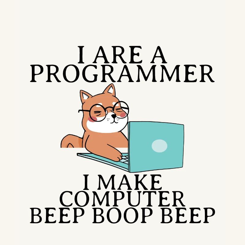 I Are A Programmer I Make Computer Beep Boop Beep4