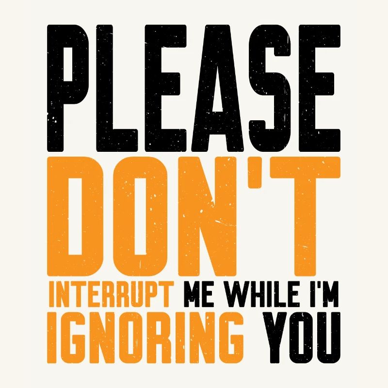 Please Don't Interrupt Me While I'm Ignoring You 2