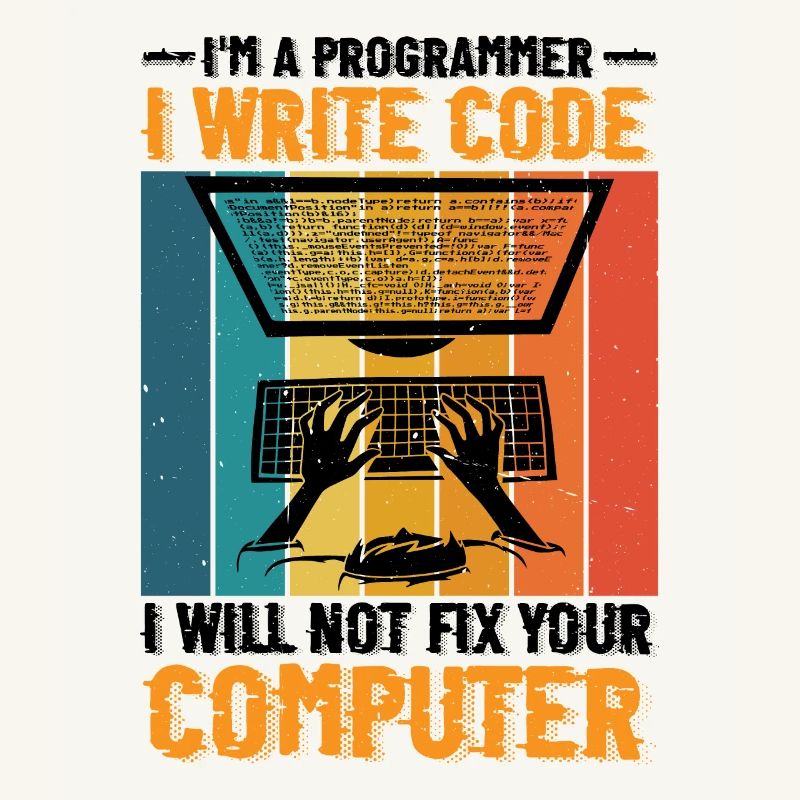 I'm A Programmer I Will Not Fix Your Computer 2
