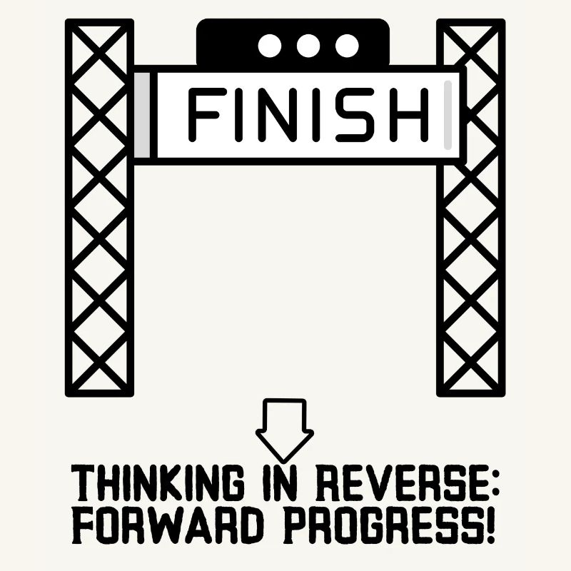 Thinking In Reverse: Forward Progress!